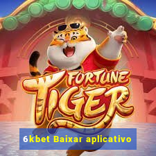 6kbet Baixar aplicativo